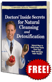 Doctor's Inside Secrets for Natural Cleansing and Detoxification